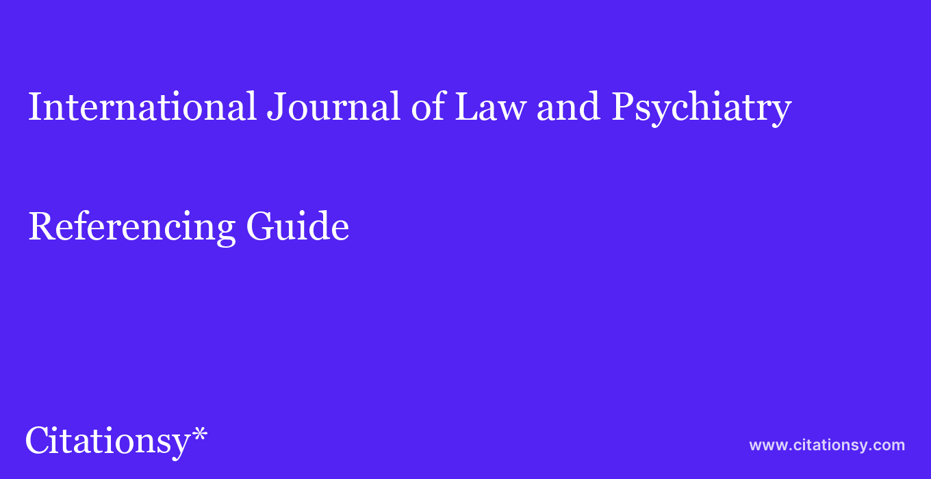 cite International Journal of Law and Psychiatry  — Referencing Guide